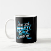 Feels Like A Penalty Box Kind Of Day Funny Hockey  コーヒーマグカップ (左)