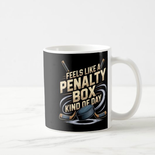 Feels Like A Penalty Box Kind Of Day Funny Hockey  コーヒーマグカップ (右)