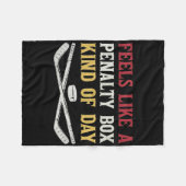 Feels Like A Penalty Box Kind Of Day Funny Hockey  フリースブランケット (正面(横))