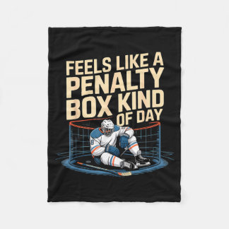 Feels Like A Penalty Box Kind Of Day Funny Hockey  フリースブランケット