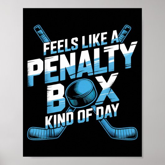 Feels Like A Penalty Box Kind Of Day Funny Hockey  ポスター (正面)