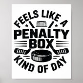 Feels Like A Penalty Box Kind Of Day Funny Hockey  ポスター (正面)