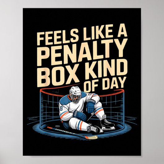 Feels Like A Penalty Box Kind Of Day Funny Hockey  ポスター (正面)