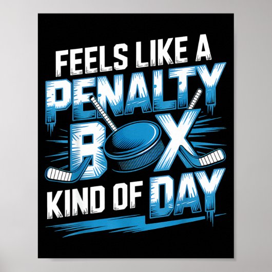 Feels Like A Penalty Box Kind Of Day Funny Hockey ポスター (正面)