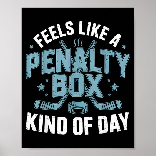 Feels Like A Penalty Box Kind Of Day Funny Hockey ポスター (正面)