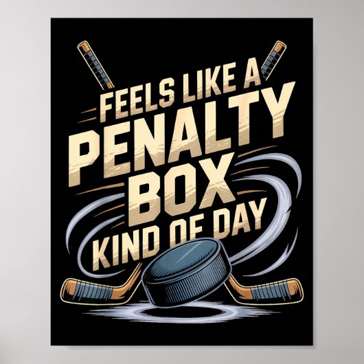 Feels Like A Penalty Box Kind Of Day Funny Hockey  ポスター (正面)