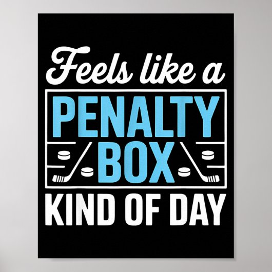Feels Like A Penalty Box Kind Of Day Funny Hockey  ポスター (正面)