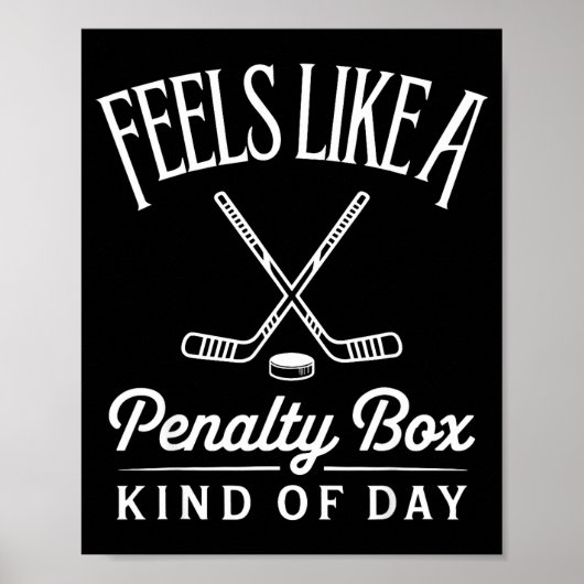 Feels Like A Penalty Box Kind Of Day Funny Hockey ポスター (正面)