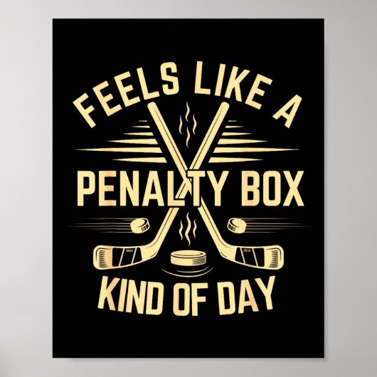 Feels Like A Penalty Box Kind Of Day Funny Hockey  ポスター (正面)