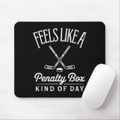 Feels Like A Penalty Box Kind Of Day Funny Hockey  マウスパッド (マウス)