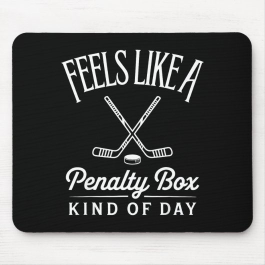 Feels Like A Penalty Box Kind Of Day Funny Hockey  マウスパッド (正面)
