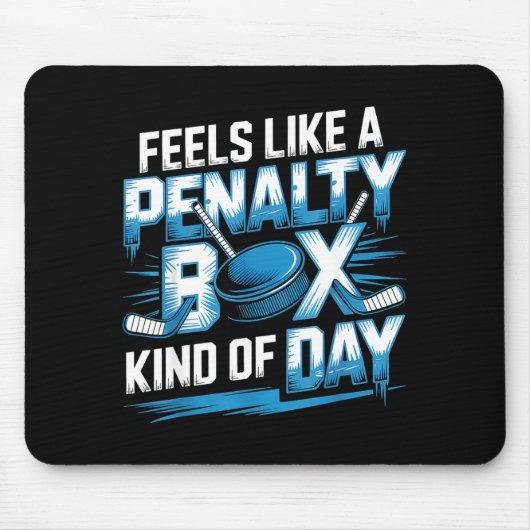 Feels Like A Penalty Box Kind Of Day Funny Hockey  マウスパッド (正面)
