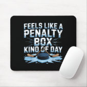 Feels Like A Penalty Box Kind Of Day Funny Hockey  マウスパッド (マウス)