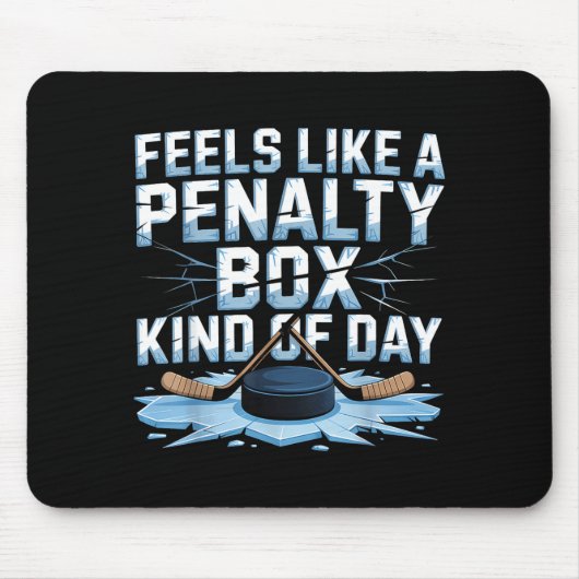 Feels Like A Penalty Box Kind Of Day Funny Hockey  マウスパッド (正面)