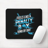 Feels Like A Penalty Box Kind Of Day Funny Hockey  マウスパッド (マウス)