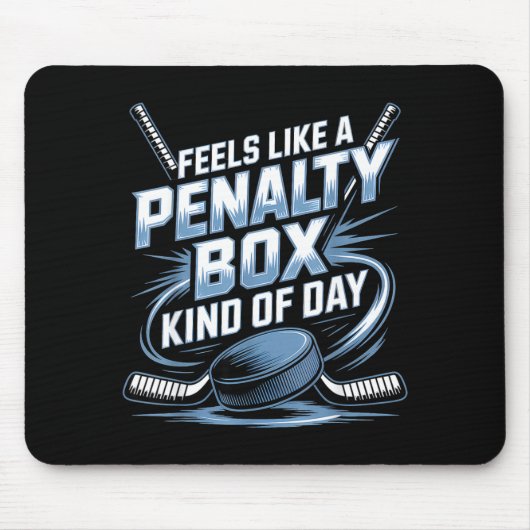 Feels Like A Penalty Box Kind Of Day Funny Hockey  マウスパッド (正面)