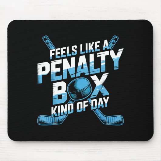 Feels Like A Penalty Box Kind Of Day Funny Hockey  マウスパッド (正面)