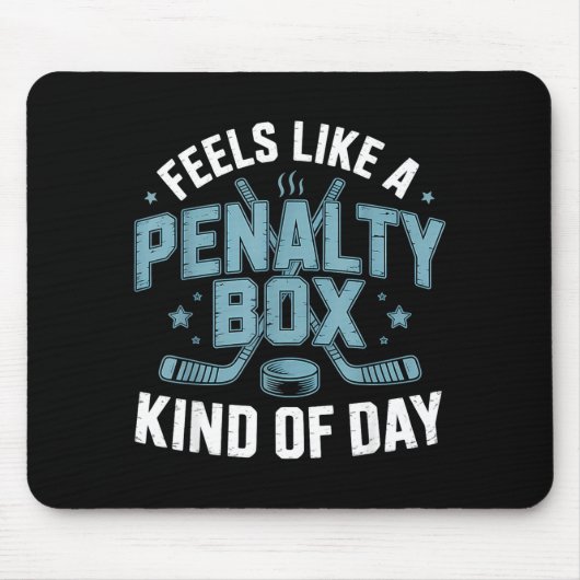 Feels Like A Penalty Box Kind Of Day Funny Hockey  マウスパッド (正面)