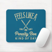Feels Like A Penalty Box Kind Of Day Funny Hockey  マウスパッド (マウス)