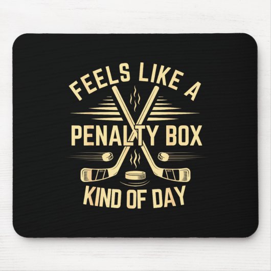 Feels Like A Penalty Box Kind Of Day Funny Hockey  マウスパッド (正面)