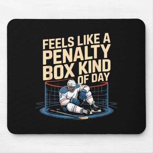 Feels Like A Penalty Box Kind Of Day Funny Hockey  マウスパッド (正面)