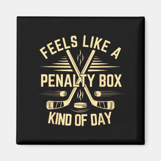 Feels Like A Penalty Box Kind Of Day Funny Hockey  マグネット (正面)