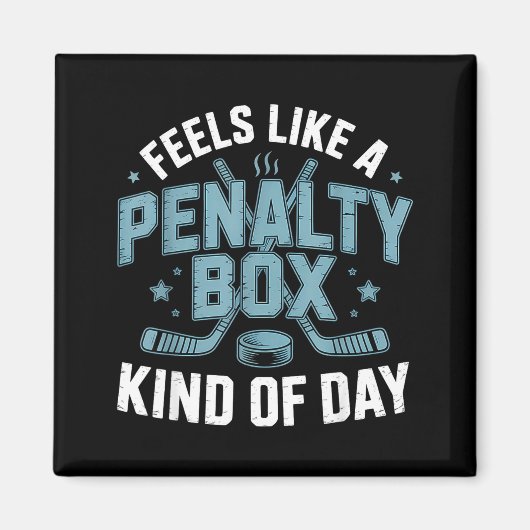 Feels Like A Penalty Box Kind Of Day Funny Hockey  マグネット (正面)
