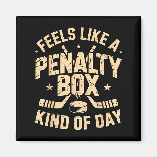 Feels Like A Penalty Box Kind Of Day Funny Hockey  マグネット (正面)