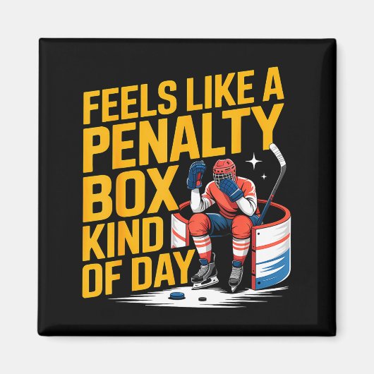 Feels Like A Penalty Box Kind Of Day Funny Hockey マグネット (正面)