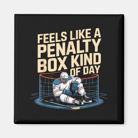 Feels Like A Penalty Box Kind Of Day Funny Hockey  マグネット (正面)