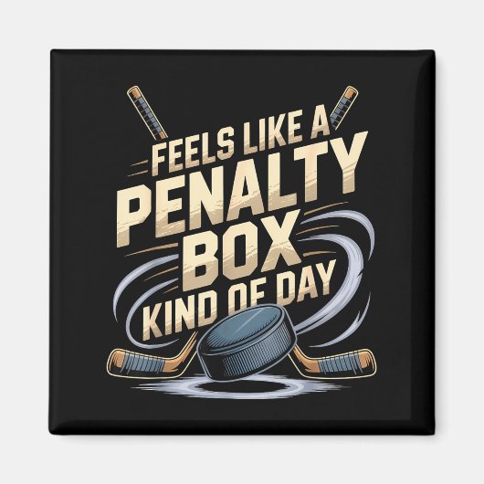 Feels Like A Penalty Box Kind Of Day Funny Hockey  マグネット (正面)