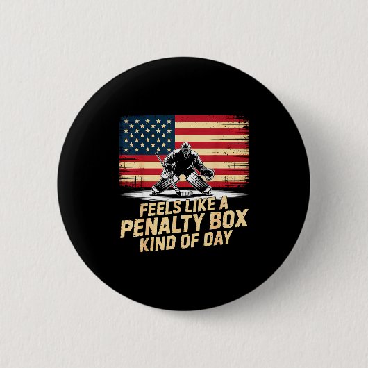 Feels Like A Penalty Box Kind Of Day Funny Hockey  缶バッジ (正面)