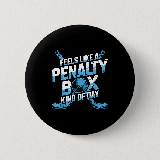 Feels Like A Penalty Box Kind Of Day Funny Hockey  缶バッジ (正面)