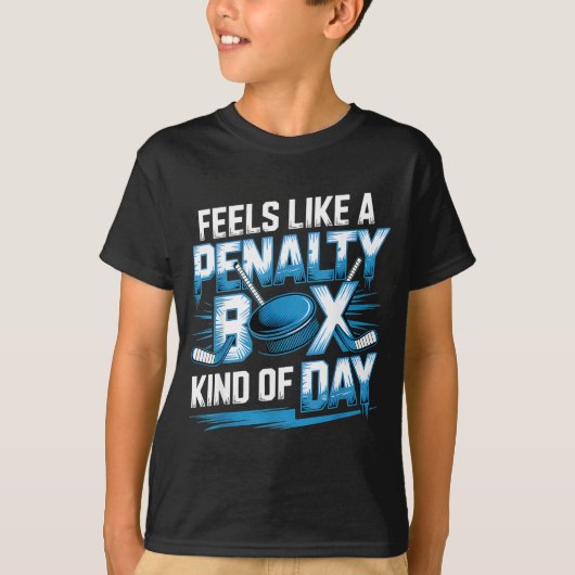 Feels Like A Penalty Box Kind Of Day Funny Hockey  Tシャツ (正面)