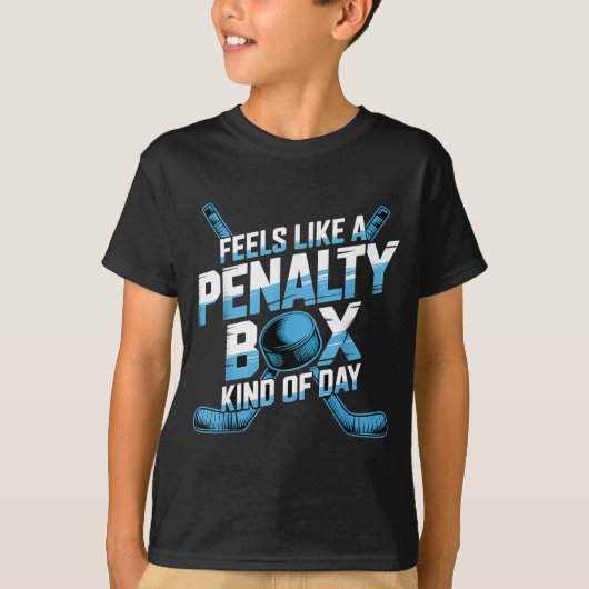Feels Like A Penalty Box Kind Of Day Funny Hockey  Tシャツ (正面)