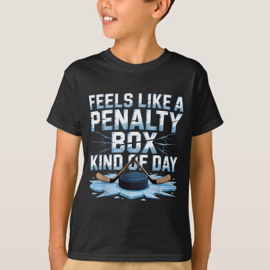 Feels Like A Penalty Box Kind Of Day Funny Hockey  Tシャツ (正面)