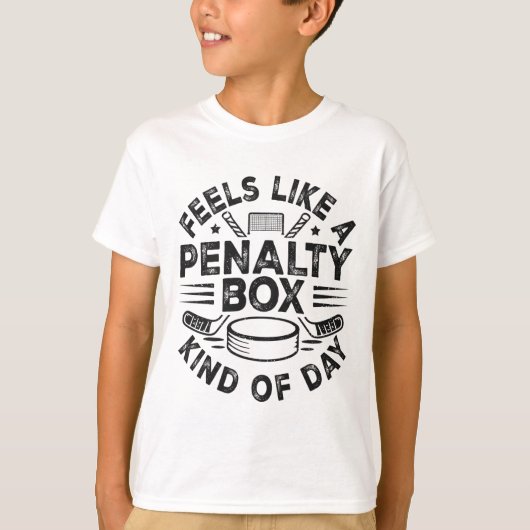 Feels Like A Penalty Box Kind Of Day Funny Hockey  Tシャツ (正面)