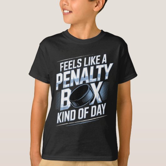 Feels Like A Penalty Box Kind Of Day Funny Hockey Tシャツ (正面)
