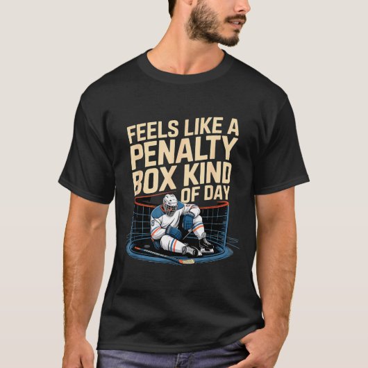 Feels Like A Penalty Box Kind Of Day Funny Hockey  Tシャツ (正面)