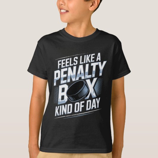 Feels Like A Penalty Box Kind Of Day Funny Hockey  Tシャツ (正面)