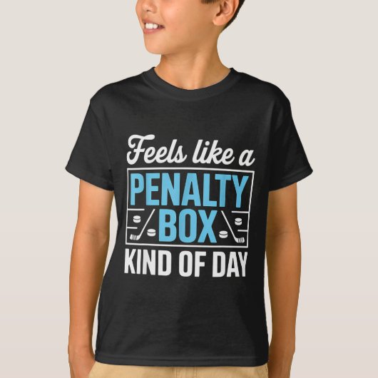 Feels Like A Penalty Box Kind Of Day Funny Hockey  Tシャツ (正面)