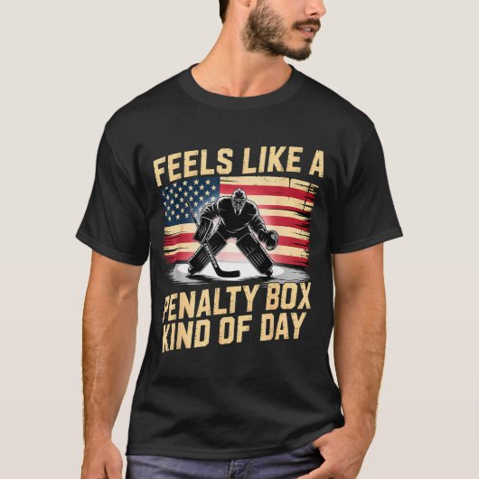 Feels Like A Penalty Box Kind Of Day Funny Hockey Tシャツ (正面)