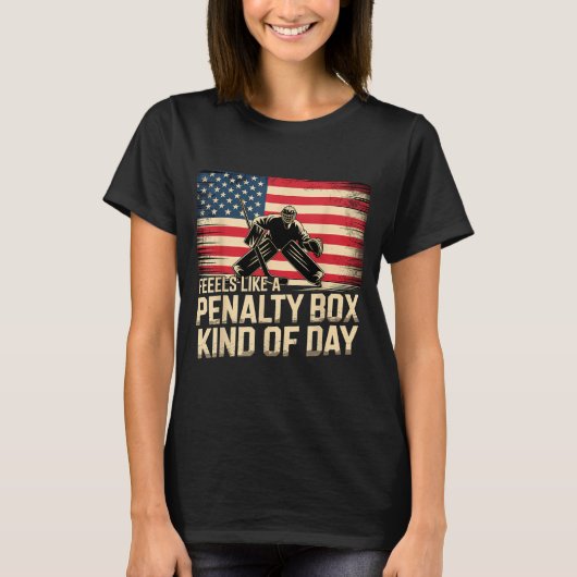 Feels Like A Penalty Box Kind Of Day Funny Hockey Tシャツ (正面)