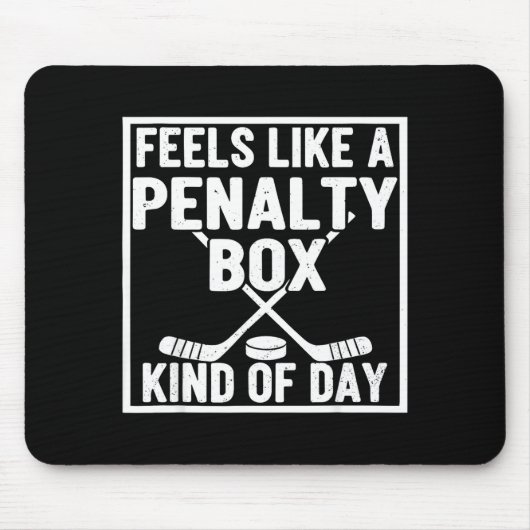 Feels Like A Penalty Box Kind Of Day Hockey Player マウスパッド (正面)