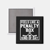 Feels Like A Penalty Box Kind Of Day Hockey Player マグネット (正面/裏面)