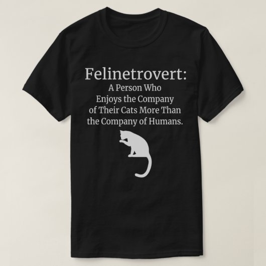 Felinetrovertシャツおもしろい猫好きコンパニオン2 Tシャツ (デザイン正面)