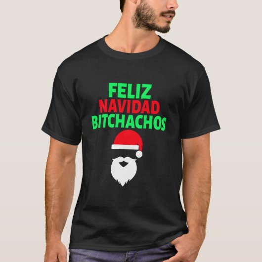 Feliz Navidad Bitchachos Humor Product Tシャツ (正面)