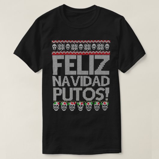 Feliz Navidad Putos Funny Meican Ugly Xmas Party G Tシャツ (デザイン正面)