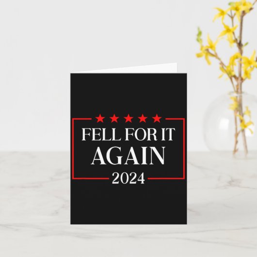 Fell For It Again 2024 Funny Gag Gift Sarcastic  カード (黄色い花)