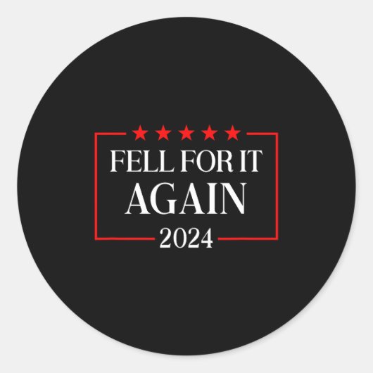 Fell For It Again 2024 Funny Gag Gift Sarcastic  ラウンドシール (正面)